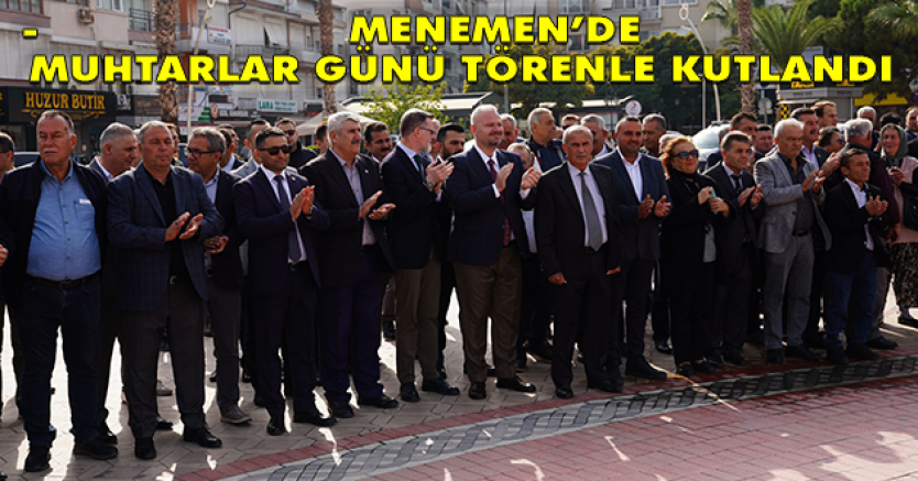 PEHLİVAN: MUHTARLARIMIZLA GÜÇLÜYÜZ