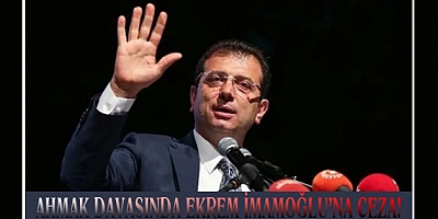 Ekrem İmamoğlu'na hapis cezası ve siyasi yasak.
