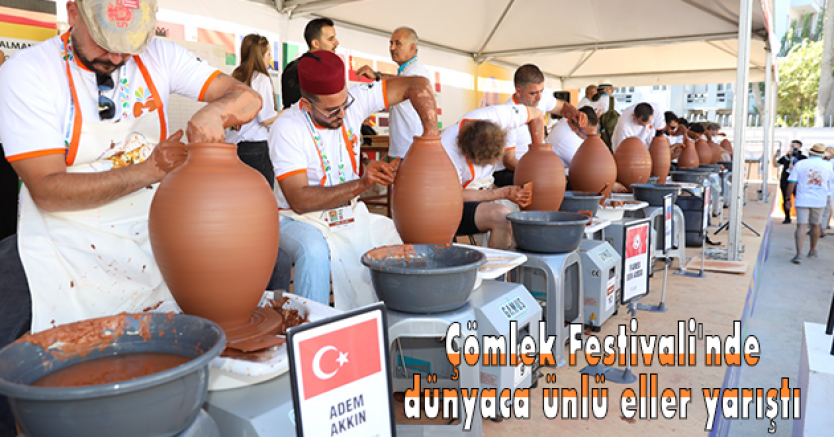 Çömlek Festivali'nde dünyaca ünlü eller yarıştı