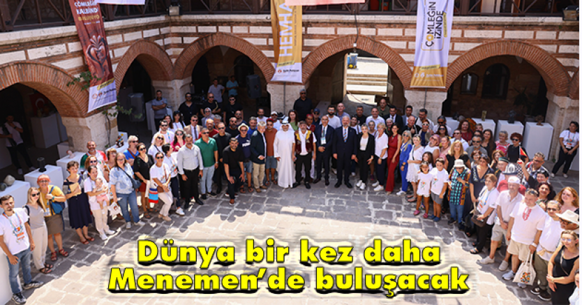 Dünya bir kez daha Menemen’de buluşacak!