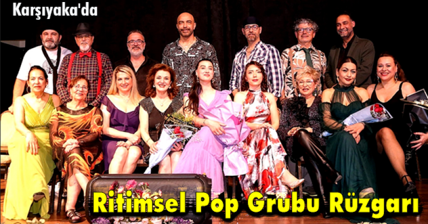 Karşıyaka'da  Ritimsel Pop Grubu Rüzgarı..