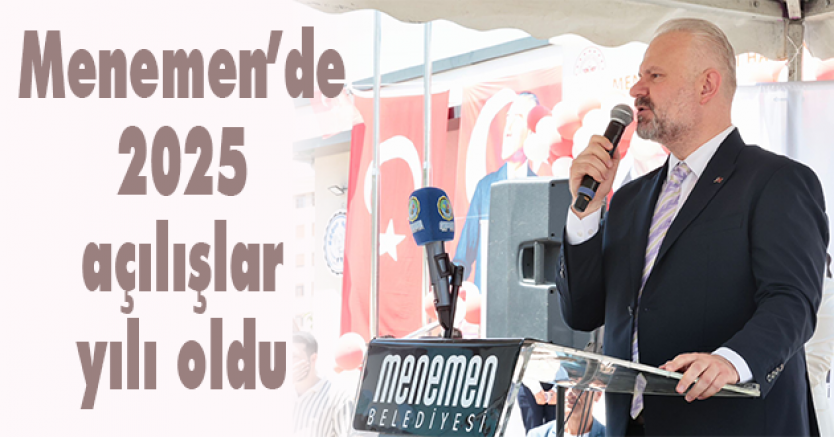 Menemen bir açılış yılını daha geride bıraktı