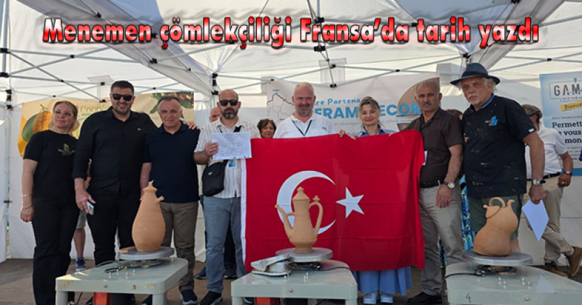 Menemen çömlekçiliği Fransa’da tarih yazdı