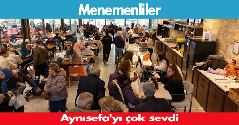 Menemenliler Aynısefa'yı çok sevdi
