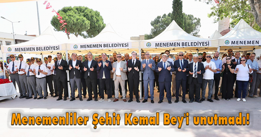 Menemenliler Şehit Kemal Bey'i unutmadı!