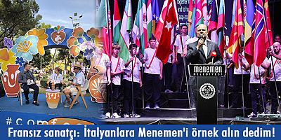 Fransız sanatçı: İtalyanlara Menemen'i örnek alın dedim!