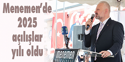 Menemen bir açılış yılını daha geride bıraktı