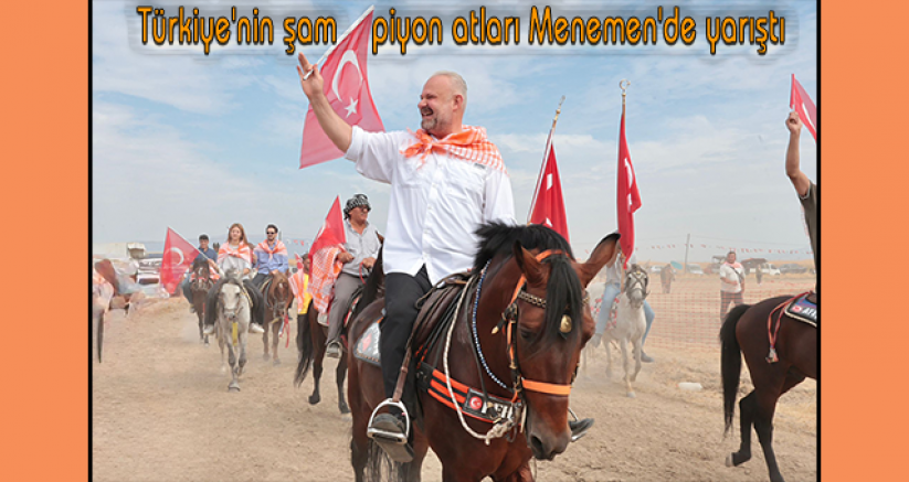 Türkiye'nin şampiyon atları Menemen'de yarıştı
